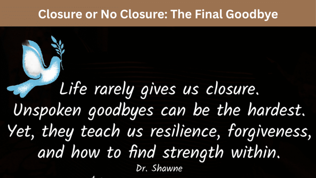 Closure or No Closure The Final Goodbye