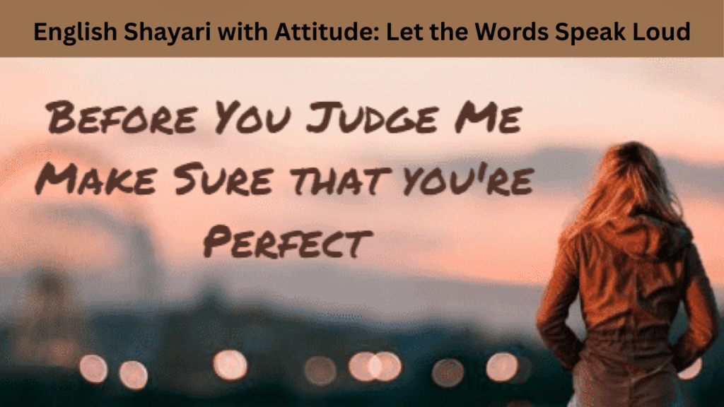English Shayari with Attitude: Let the Words Speak Loud