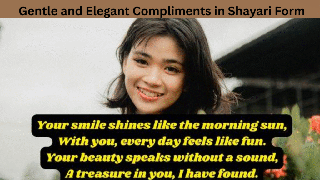 Gentle and Elegant Compliments in Shayari Form