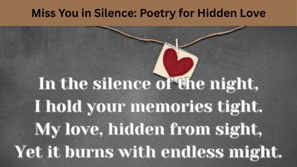 Miss You in Silence Poetry for Hidden Love