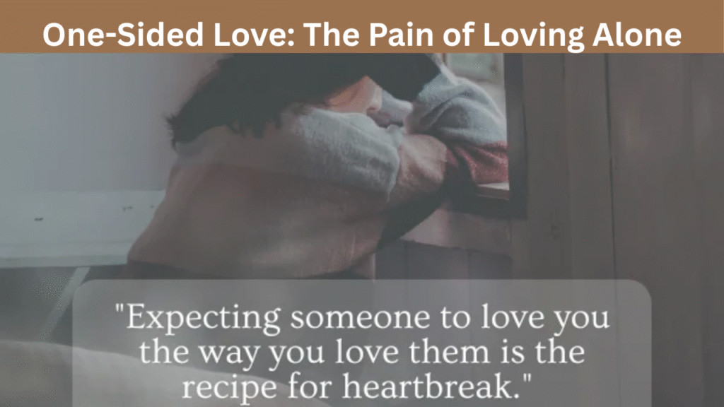 One-Sided Love The Pain of Loving Alone