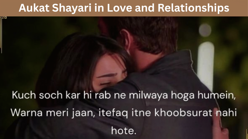 Aukat Shayari in Love and Relationships