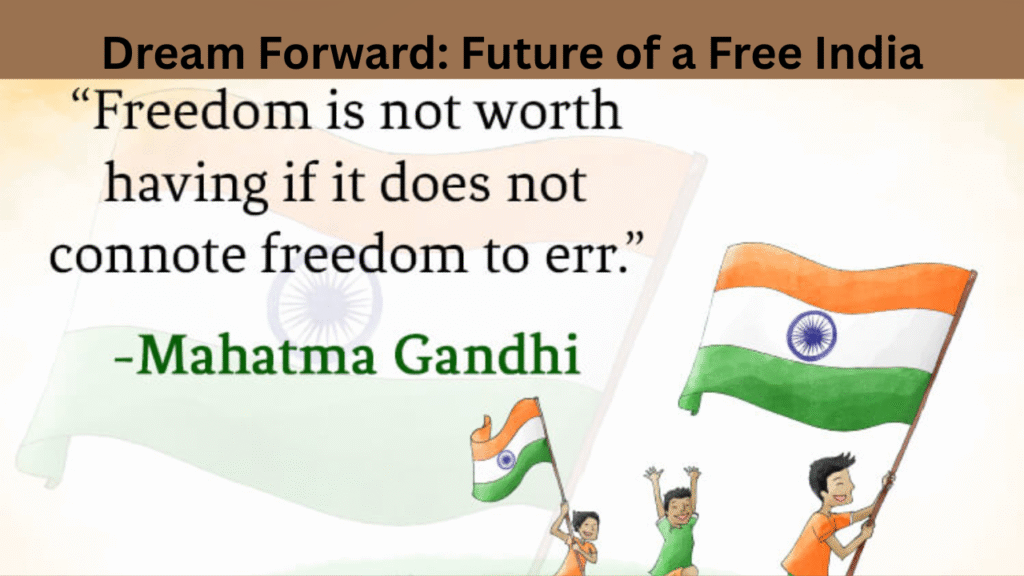Dream Forward Future of a Free India