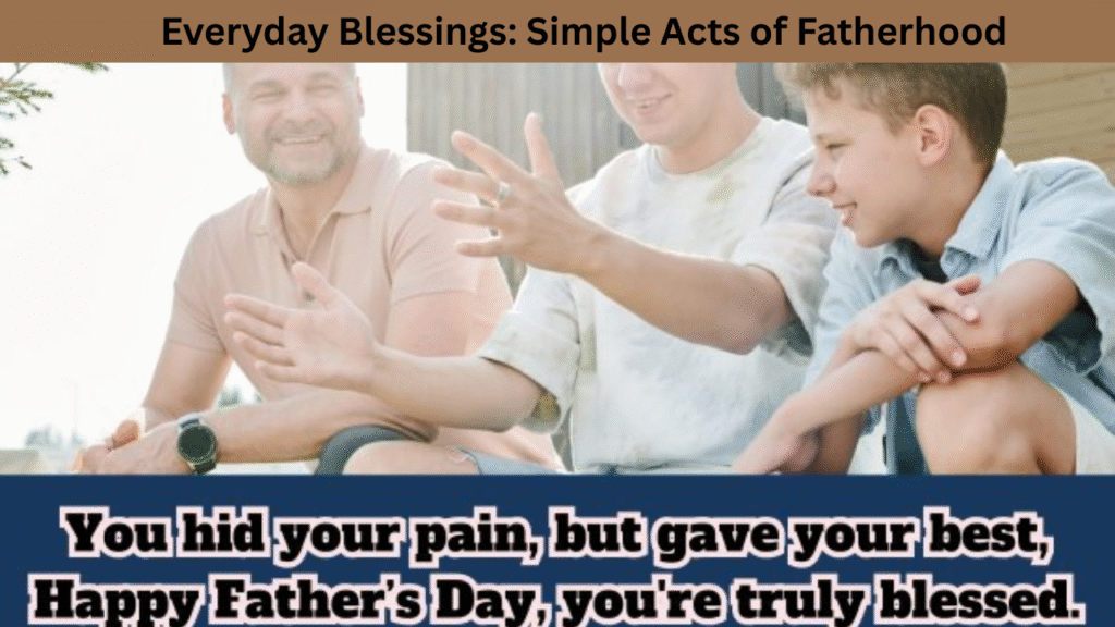 Everyday Blessings Simple Acts of Fatherhood