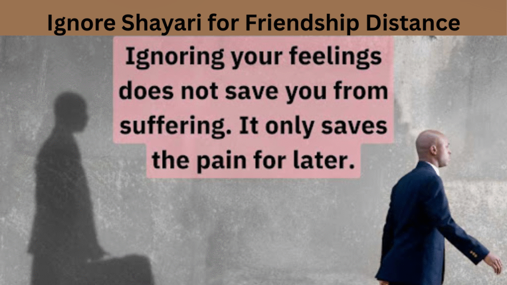 Ignore Shayari for Friendship Distance