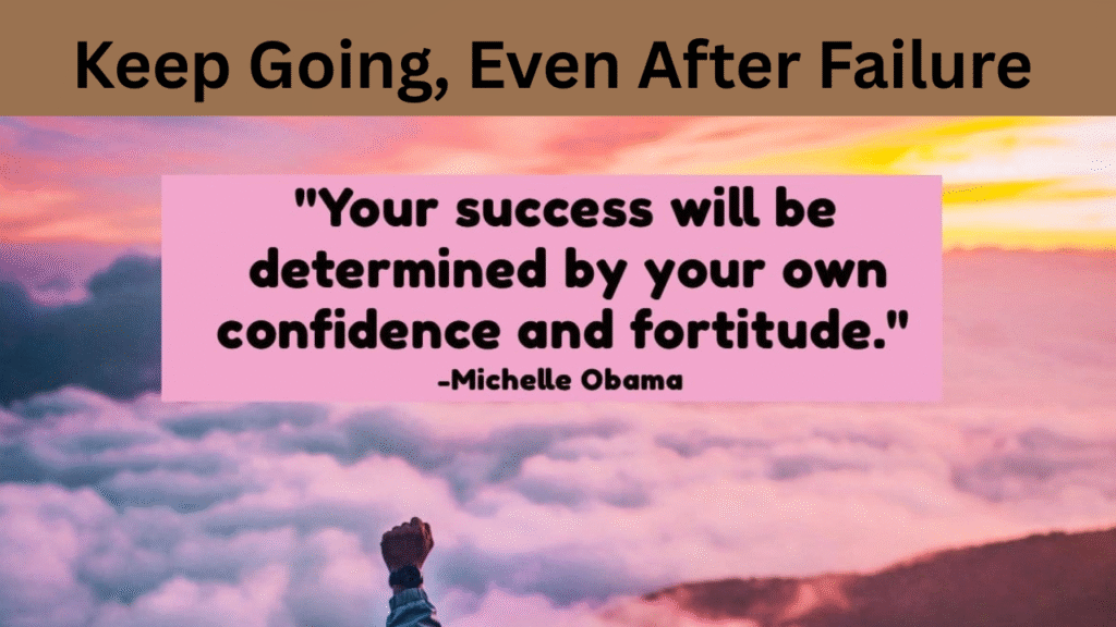 Keep Going, Even After Failure