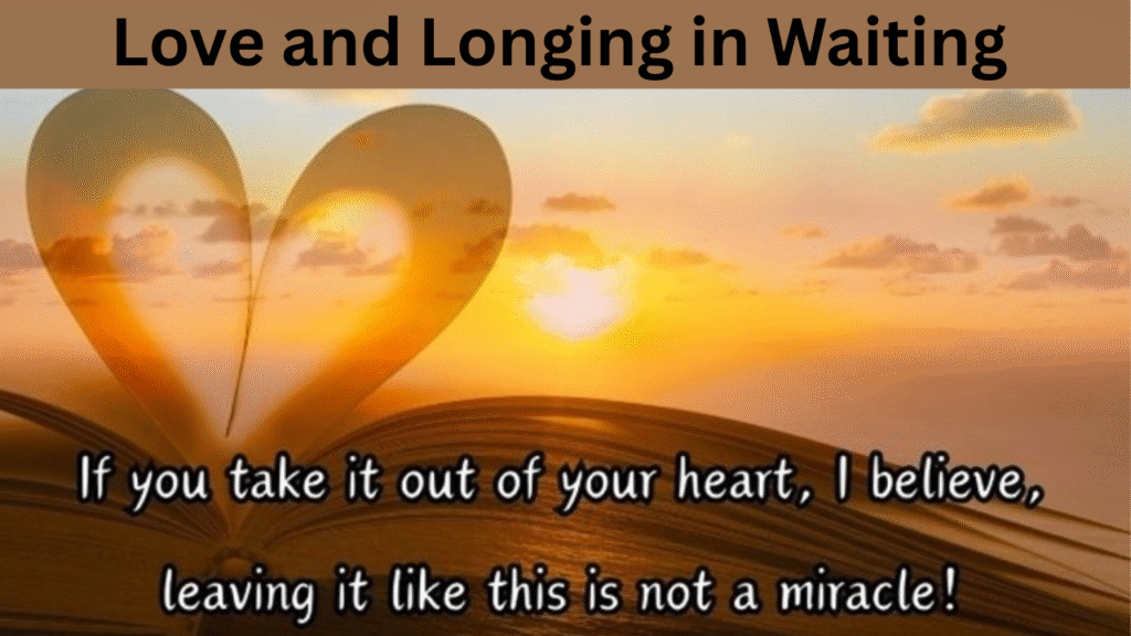 Love and Longing in Waiting