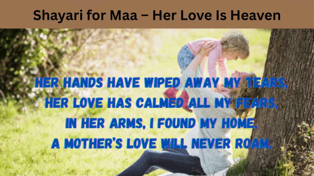 Shayari for Maa – Her Love Is Heaven