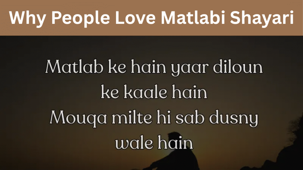 Why People Love Matlabi Shayari